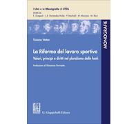 Libri Tiziana Vettor - La Riforma Del Lavoro Sportivo. Valori, Principi E Diritt
