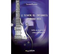 Libri Tiziano Ragazzi - Le Tecniche Del Chitarrista Moderno Rock