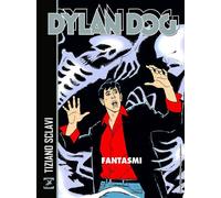 Libri Tiziano Sclavi - Dylan Dog. Fantasmi - 2021