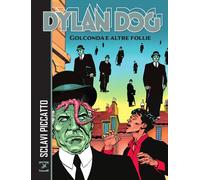 Libri Tiziano Sclavi - Dylan Dog. Golconda E Altre Follie