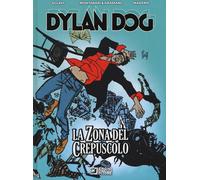 Libri Tiziano Sclavi - Dylan Dog. La zona del crepuscolo - 2017