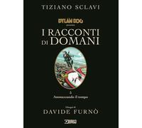 Dylan Dog presenta I racconti di domani. Vol. 5: Ammazzando il tempo