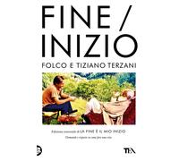 Fine/Inizio. Edizione essenziale di «La fine è il mio inizio»