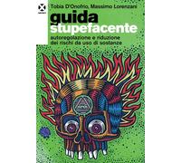 Libri Tobia D'Onofrio / Lorenzani Massimo - Guida Stupefacente. Autoregolazione