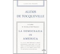 Libri Tocqueville Alexis de - La Democrazia In America