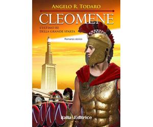 Libri Todaro Angelo R. - Cleomene. L'ultimo Re Della Grande Sparta