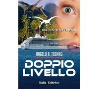 Libri Todaro Angelo R. - Doppio Lievllo. Una Crociera All'inferno