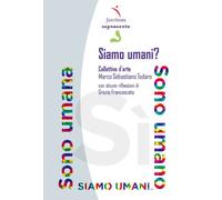Libri Todaro Marco Sebastiano - Siamo Umani? Collettivo D'arte