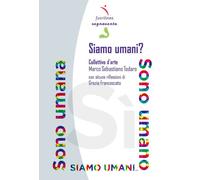 Libri Todaro Marco Sebastiano - Siamo Umani? Collettivo D'arte