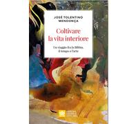 Libri Tolentino Mendonça José - Coltivare La Vita Interiore. Un Viaggio Fra La B