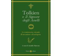Libri Tolkien E Il Signore Degli Anelli. Le Controverse Vicende Di Un Autore E D