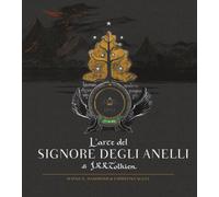 L'arte del Signore degli Anelli di J.R.R. Tolkien. Ediz. illustrata