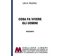 Libri Tolstoj Lev - Cosa Fa Vivere Gli Uomini. Ediz. Per Ipovedenti