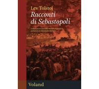 I racconti di Sebastopoli - Tolstoj Lev