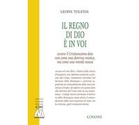 Libri Tolstoj Lev - Il Regno Di Dio E In Voi. Ovvero Il Cristianesimo Dato Non C