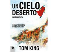 Libri Tom King - Un Cielo Deserto