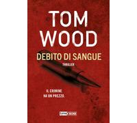 Libri Tom Wood - Debito Di Sangue