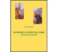 Libri TomÃ¡s Melendo - Un Sapere A Favore Dell'Uomo. Introduzione Alla Filosofia