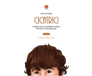 Libri TomÃ¡s Paco - Cicatrici. Storia Di Un Bambino Che Si Sentiva Uno Sbaglio