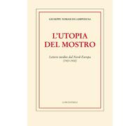 Libri Tomasi di Lampedusa Giuseppe - L' Utopia Del Mostro. Lettere Inedite Dal N