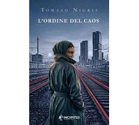 Libri Tomaso Nigris - L' Ordine Del Caos