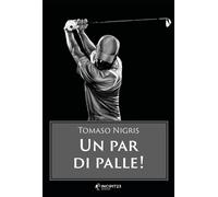 Libri Tomaso Nigris - Un par di palle - 2023