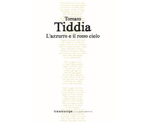 Libri Tomaso Tiddia - L'azzurro e il rosso cielo - 2023