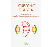 L' orecchio e la vita. Una ricerca su ascolto, linguaggio e comunicazione