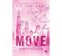 Libri Tomforde Liz - The Right Move. Conquista Da Campione