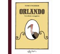 Orlando l'avvoltoio coraggioso. Ediz. a colori