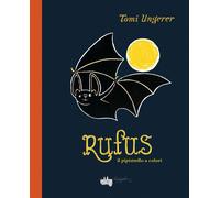 Rufus il pipistrello a colori. Ediz. a colori