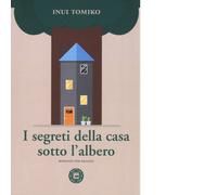 I segreti della casa sotto l’albero di Tomiko Inui, 2017, Atmosphere Libri