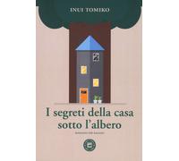 I segreti della casa sotto l’albero di Tomiko Inui, 2017, Atmosphere Libri