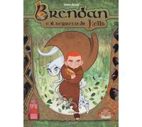 Brendan e il segreto di Kells. Nuova ediz.