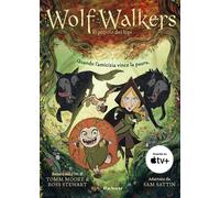 Libri Tomm Moore / Stewart Ross / Sattin Sam - Wolfwalkers. Il Popolo Dei Lupi