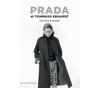 Libri Tommaso Ebhardt - Prada. Una Storia Di Famiglia