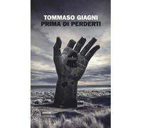 Libri Tommaso Giagni - Prima di perderti - 2016