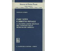 Libri Tommaso Guerini - Fake News E Diritto Penale. La Manipolazione Digitale De
