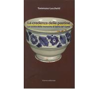 La credenza delle pastine. La cucina delle monache di Serra de' Conti - Lu...