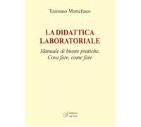 Libri Tommaso Montefusco - La Didattica Laboratoriale. Manuale Di Buone Pratiche