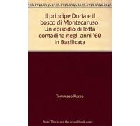 Libri Tommaso Russo - Il Principe Doria E Il Bosco Di Montecaruso. Un Episodio D