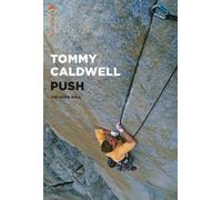 Libri Tommy Caldwell - Push. The Dawn Wall. Nuova Ediz.