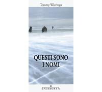 Libri Tommy Wieringa - Questi sono i nomi - 2014 (Gli Iperborei)