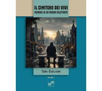 Libri Toni Giuliani - Il Cimitero Dei Vivi. Memorie Di Un Medium Riluttante