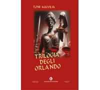 Libri Toni Mavilia - Trilogia Degli Orlando