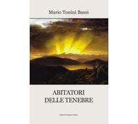 Libri Tonini Bossi Mario - Abitatori Delle Tenebre