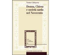 Libri Tonino Cabizzosu - Donna, Chiesa E Societa Sarda Nel Novecento