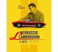 Libri Tonino Lamborghini - Ferruccio Lamborghini. Il Mito-The Myth. Ediz. Biling