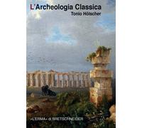 Libri Tonio Hölscher - L'archeologia classica - 2010