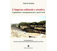 L'impresa culturale e creativa. Legislazione e manegement pre e post Covid